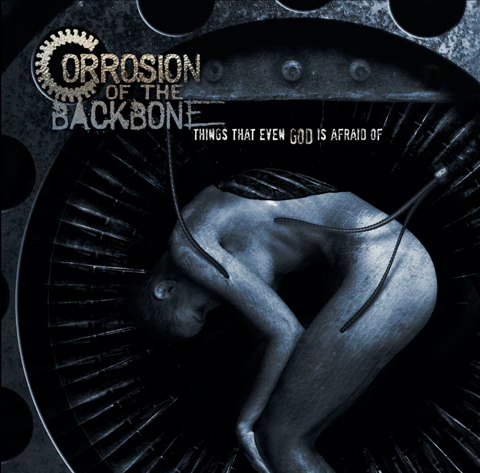 Corrosion Of The Backbone - Things That Even God is Afraid Of [EP] (2012)